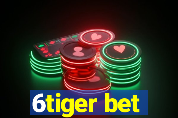 6tiger bet